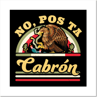 No Pos Ta Cabron -  Funny Mexican Saying Mexican Flag Posters and Art